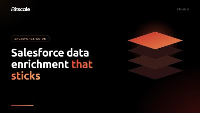 Salesforce data enrichment: how to fill Leads, Contacts and Accounts without breaking your org