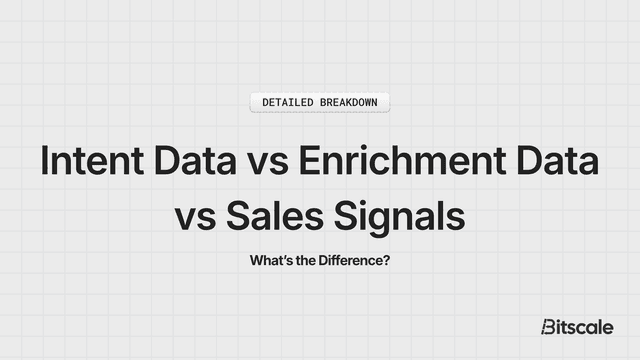 Intent Data vs Enrichment Data vs Sales Signals: What’s the Difference?