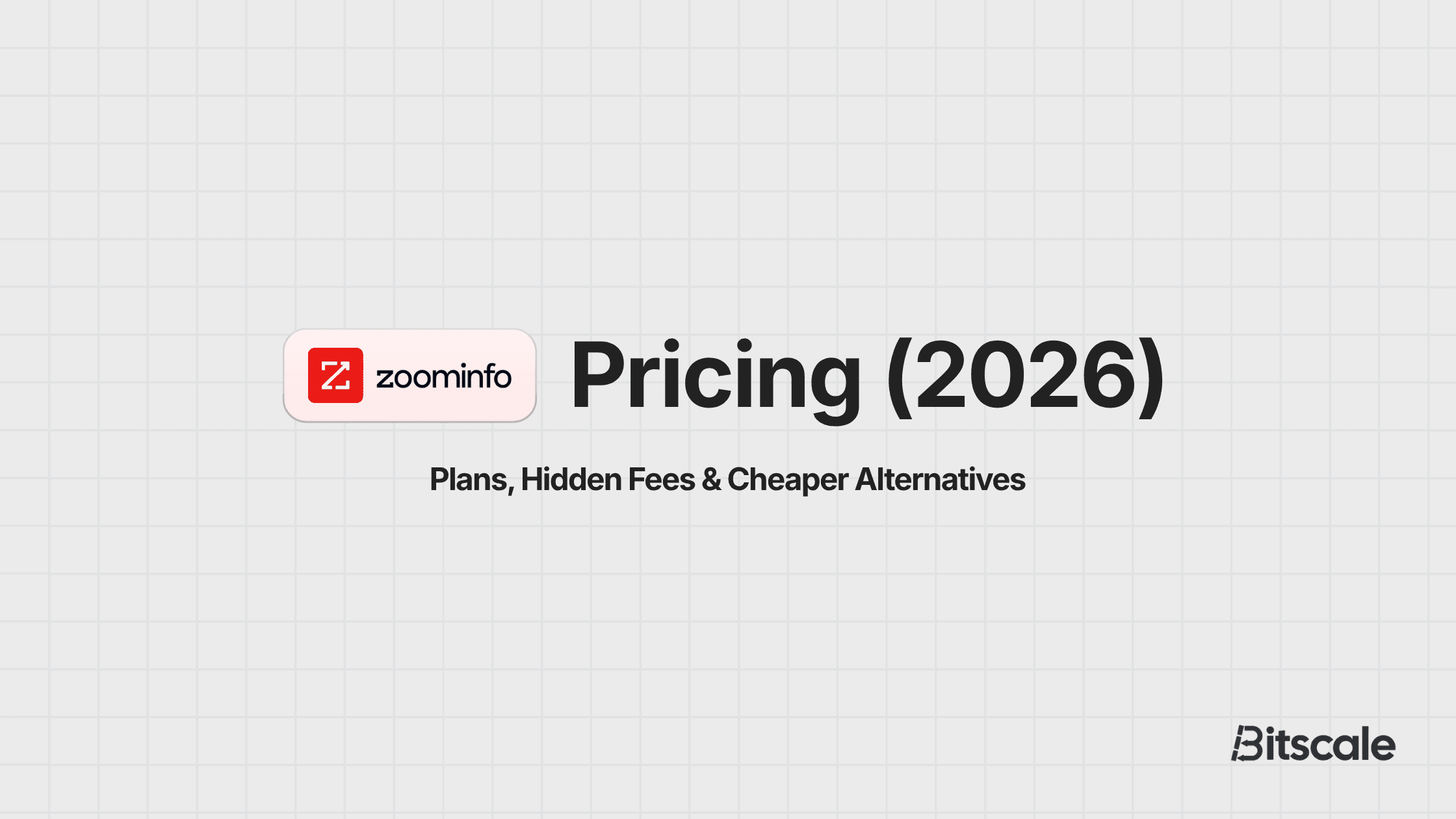 ZoomInfo Pricing: Plans, Hidden Fees & Cheaper Alternatives 2026
