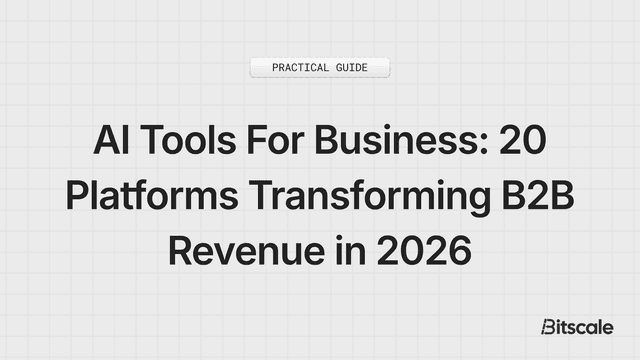 AI Tools For Business: 20 Platforms Transforming B2B Revenue in 2026