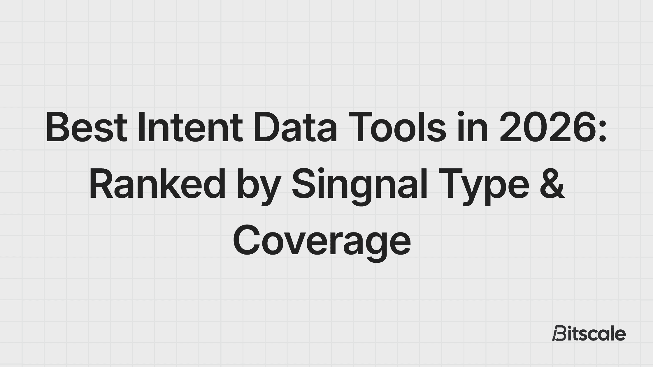 Best Intent Data Tools in 2026: Ranked by Signal Type & Coverage