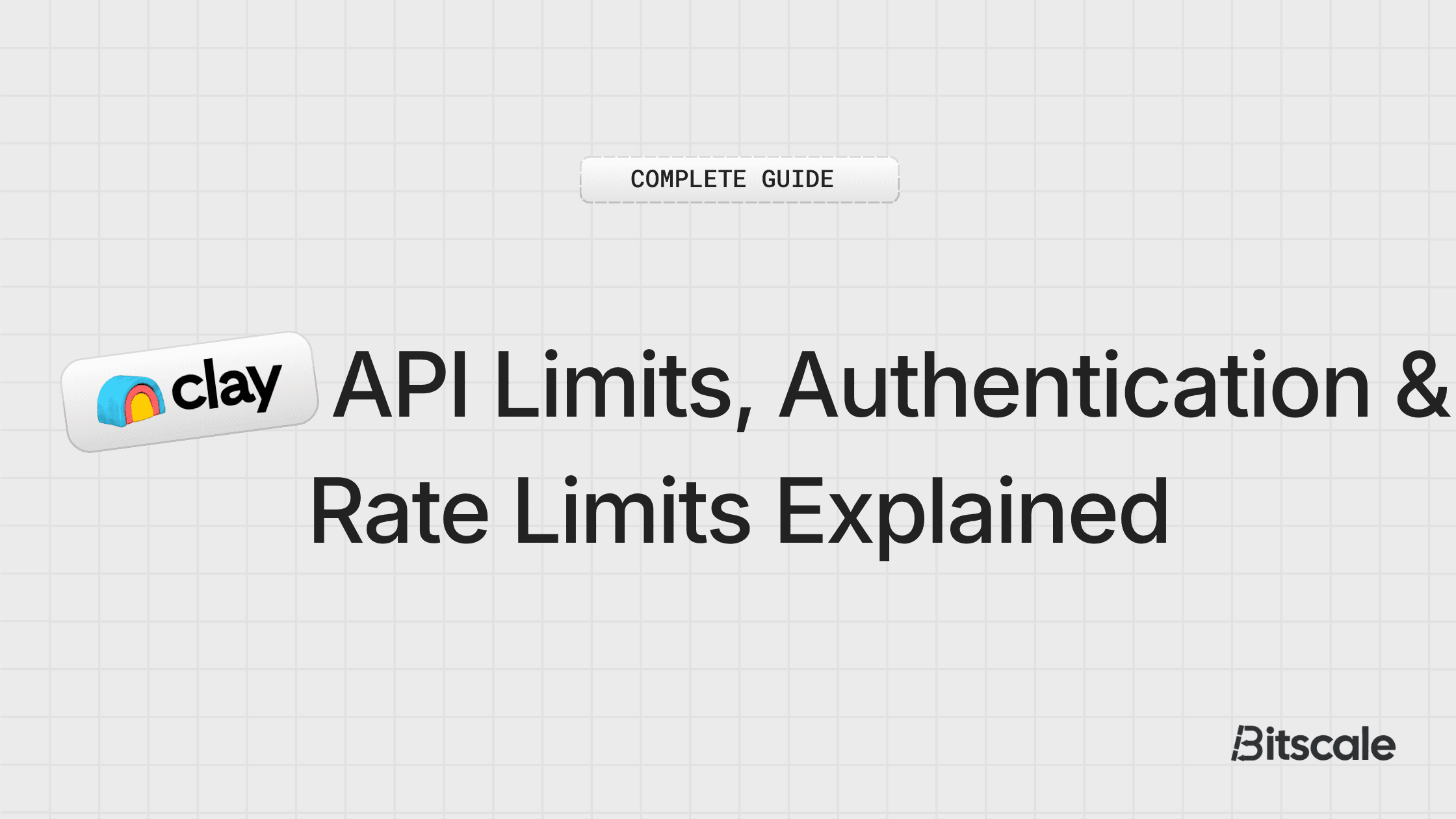 Clay API Limits, Authentication & Rate Limits Explained