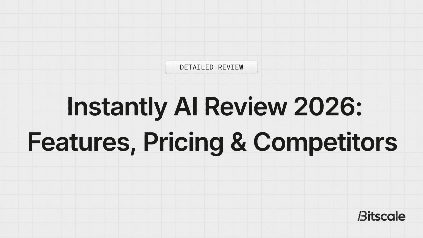 Instantly AI Review 2026: Features, Pricing & Competitors