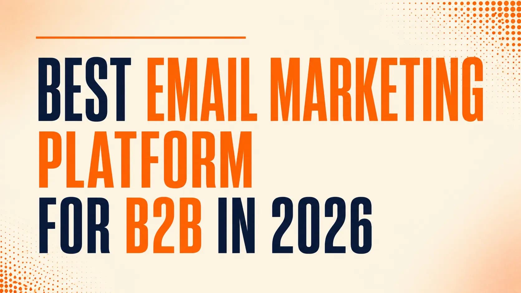 Best Email Marketing Platform For B2B in 2026