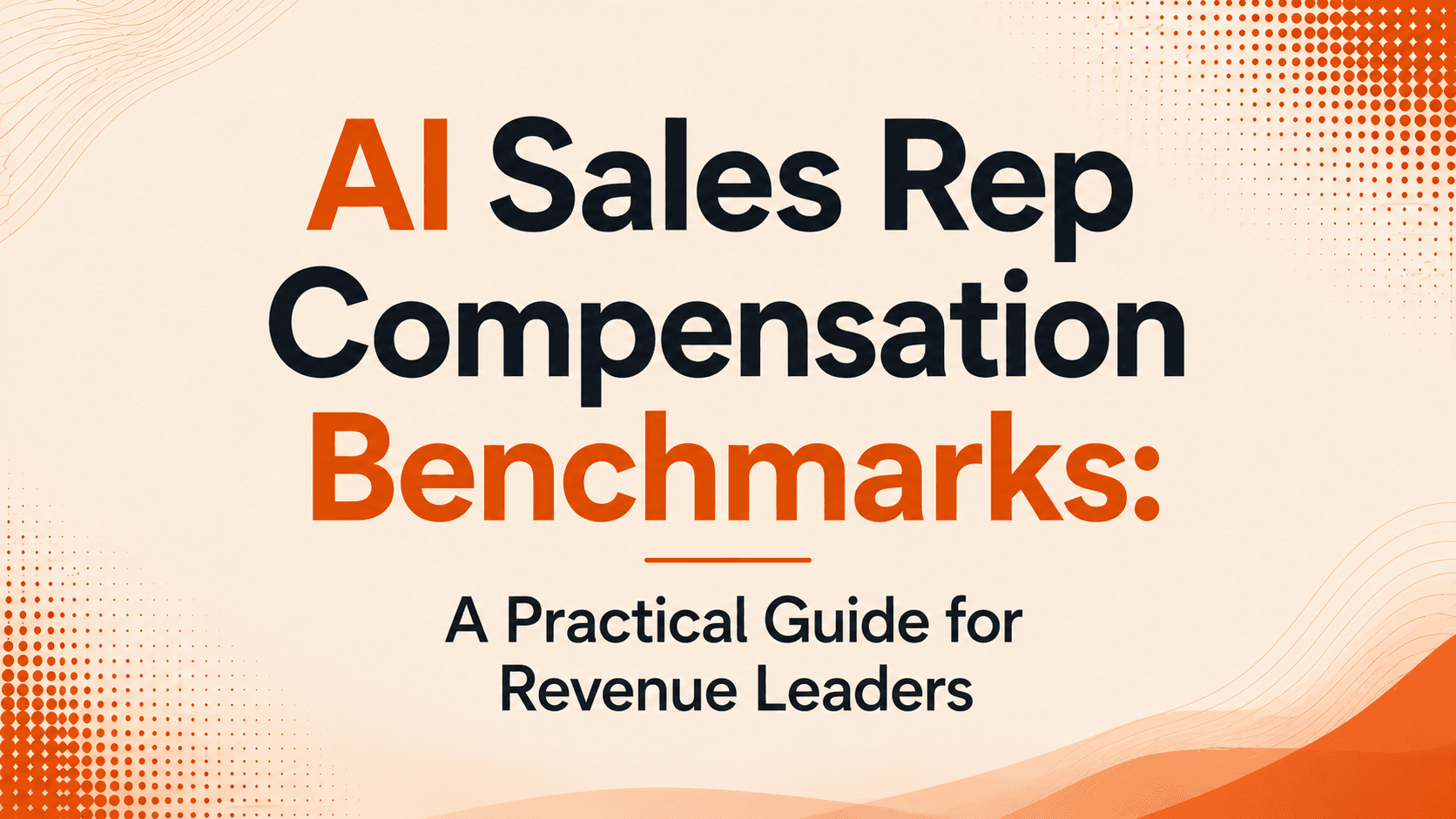 AI Sales Rep Compensation Benchmarks: A Practical Guide for Revenue Leaders