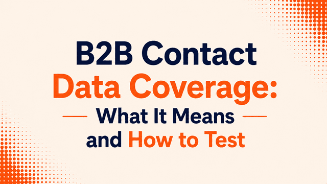 B2B Contact Data Coverage: What It Means and How to Test