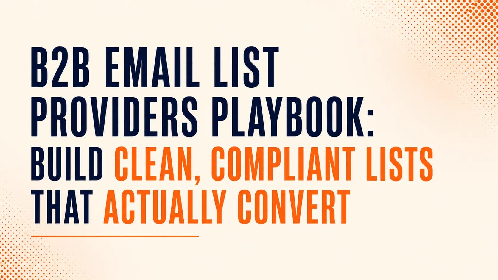 B2B Email List Providers Playbook: Build Clean, Compliant Lists That Actually Convert