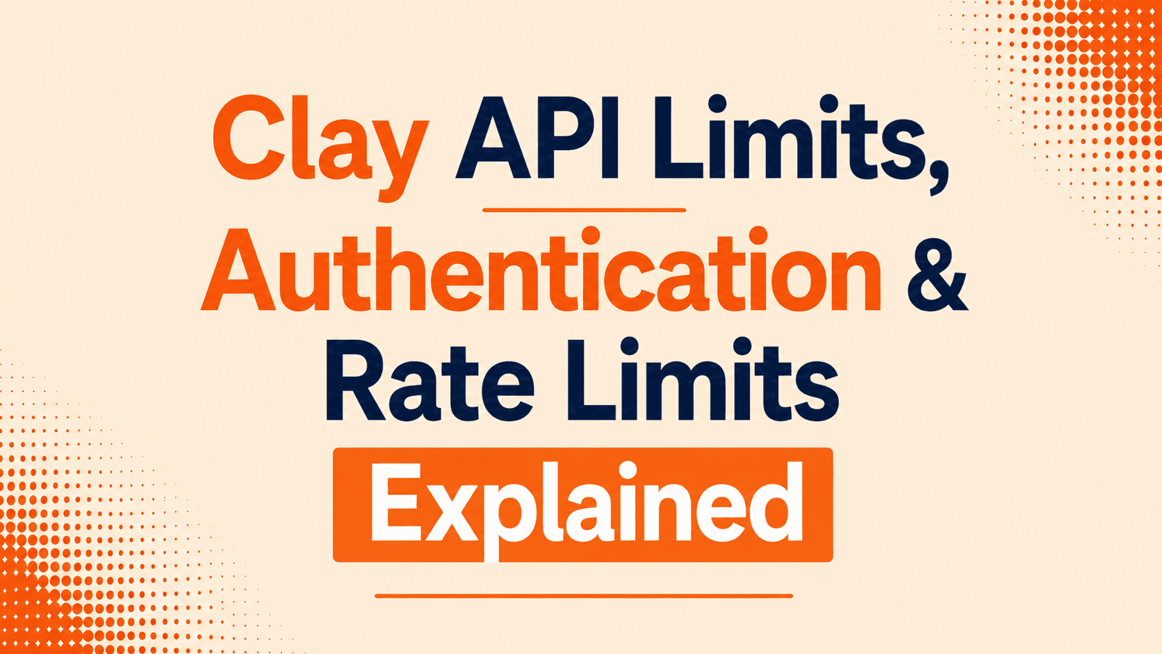 Clay API Limits, Authentication & Rate Limits Explained