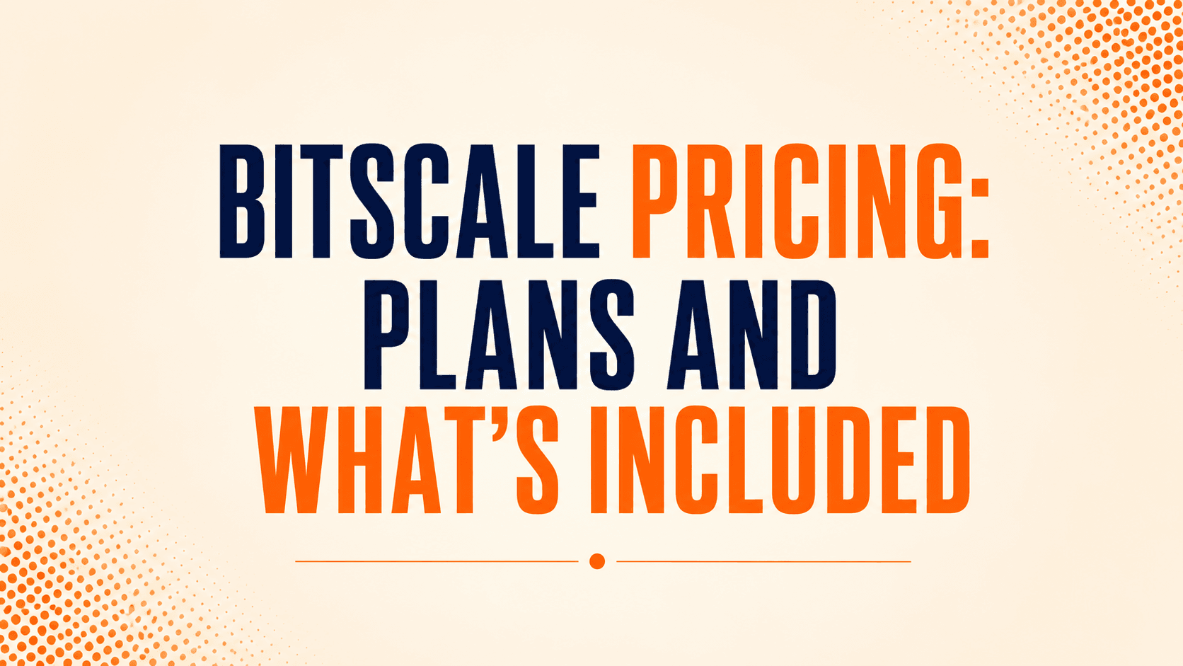 Bitscale Pricing: Plans and What's Included