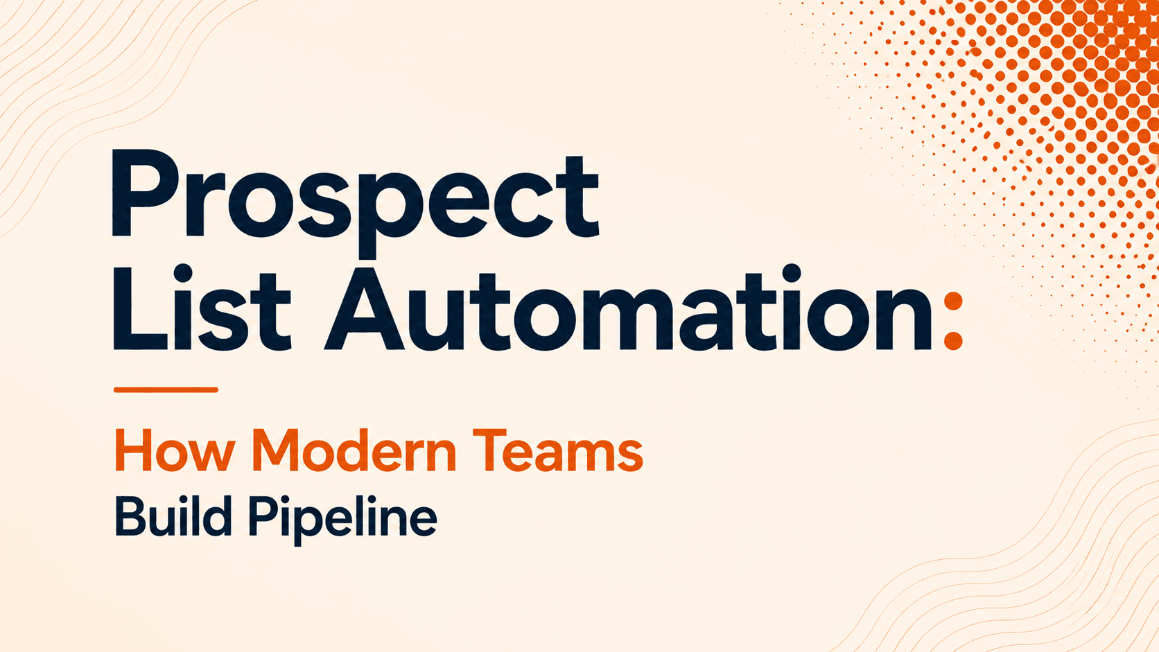 Prospect List Automation: How Modern Teams Build Pipeline