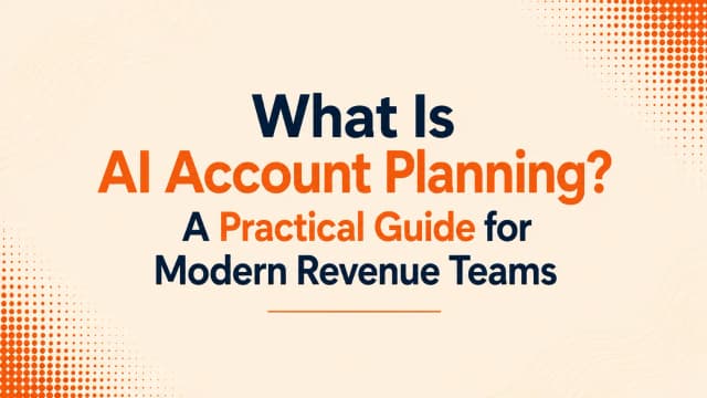 What Is AI Account Planning? A Practical Guide for Modern Revenue Teams