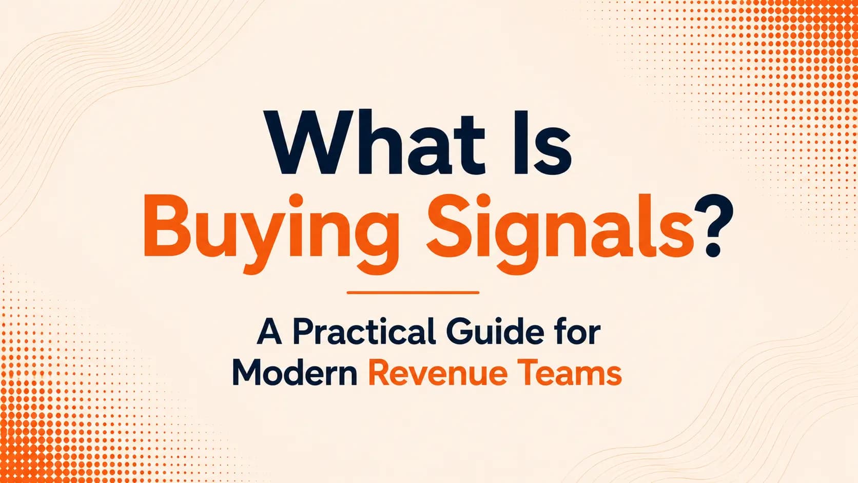 What Are Buying Signals? A Practical Guide for Modern Revenue Teams