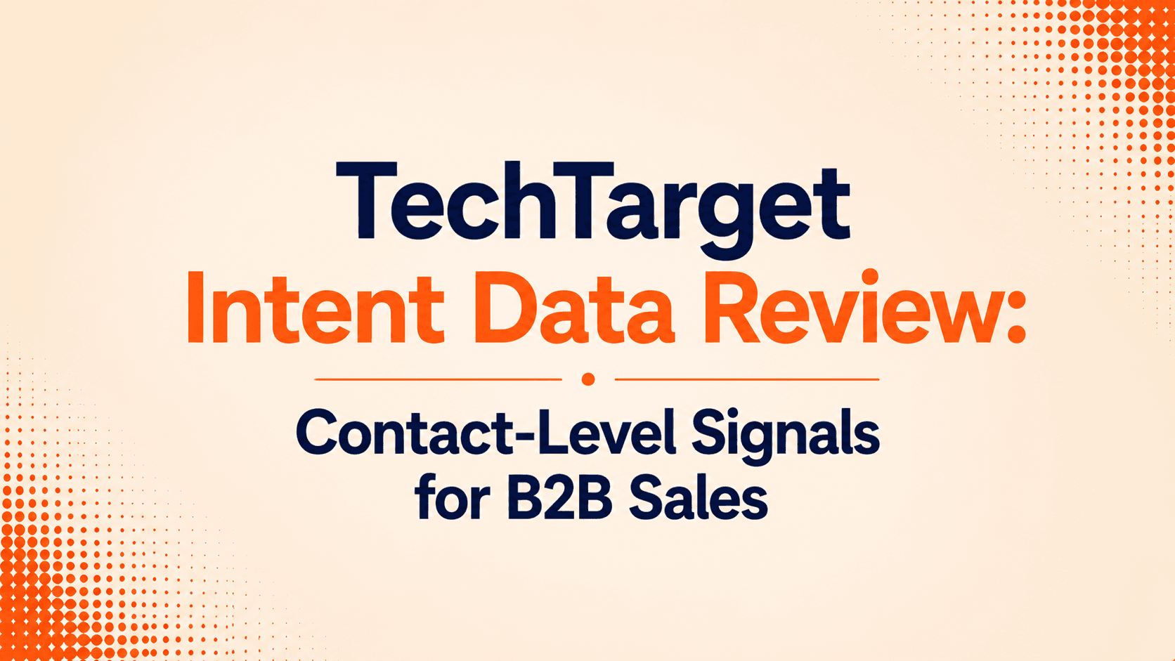 TechTarget Intent Data Review: Contact-Level Signals for B2B Sales