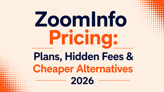 ZoomInfo Pricing: Plans, Hidden Fees & Cheaper Alternatives 2026