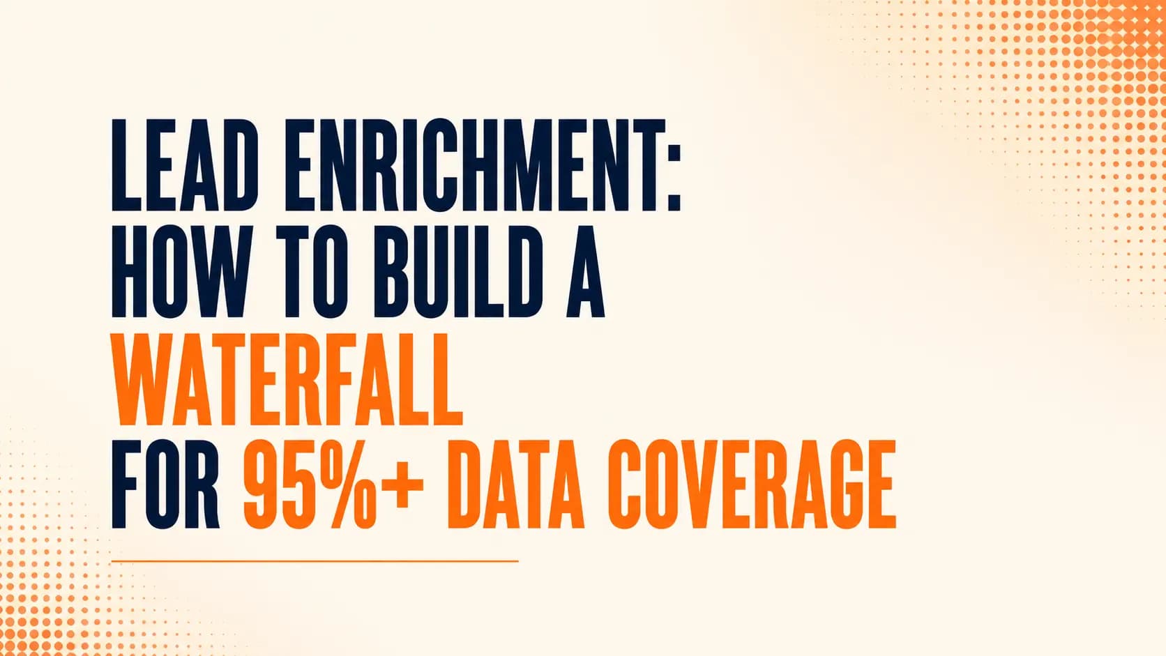 Lead Enrichment: How to Build a Waterfall for 95%+ Data Coverage