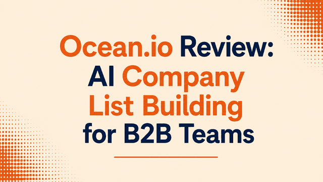 Ocean.io Review: AI Company List Building for B2B Teams