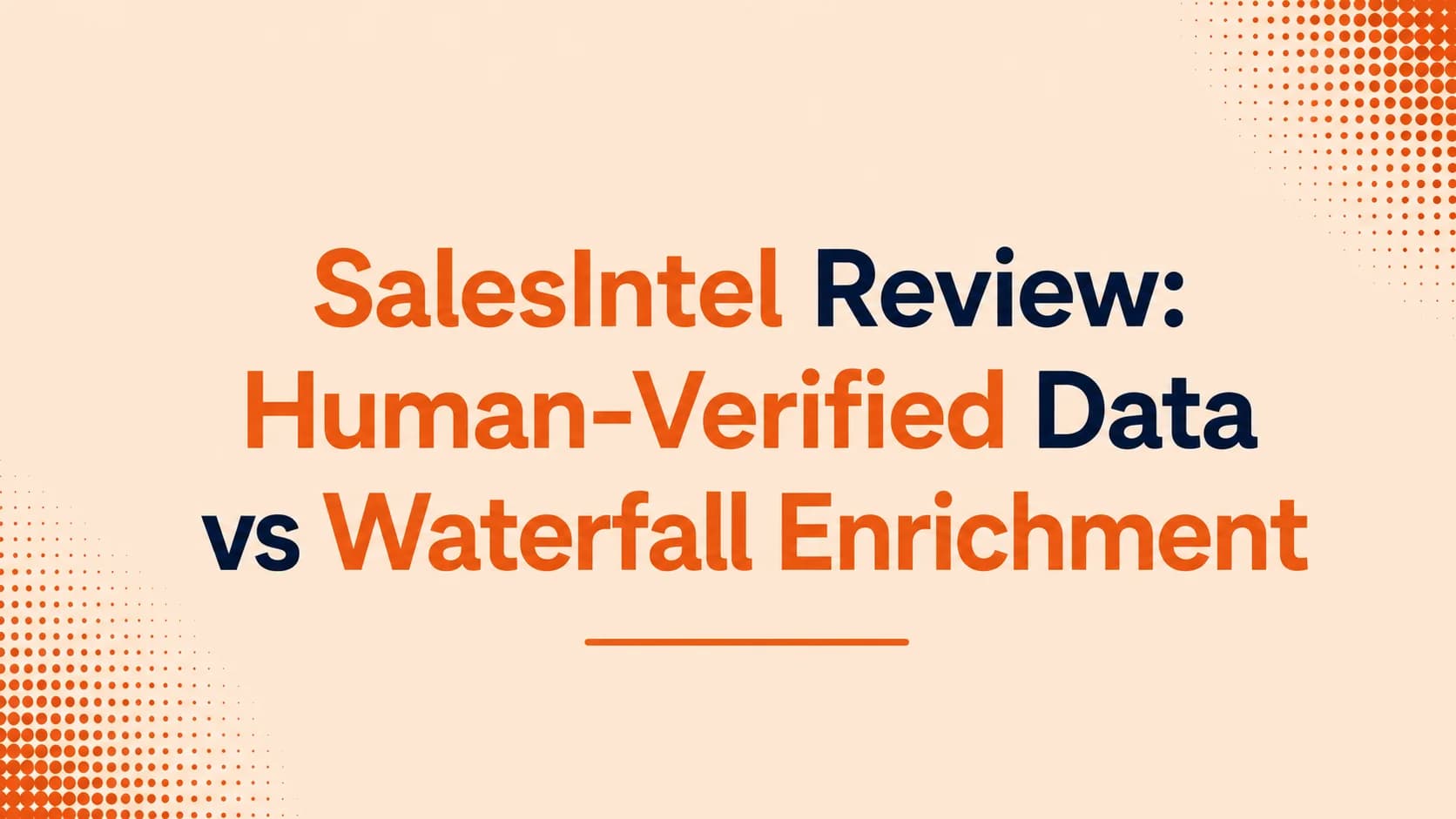SalesIntel Review: Human-Verified Data vs Waterfall Enrichment