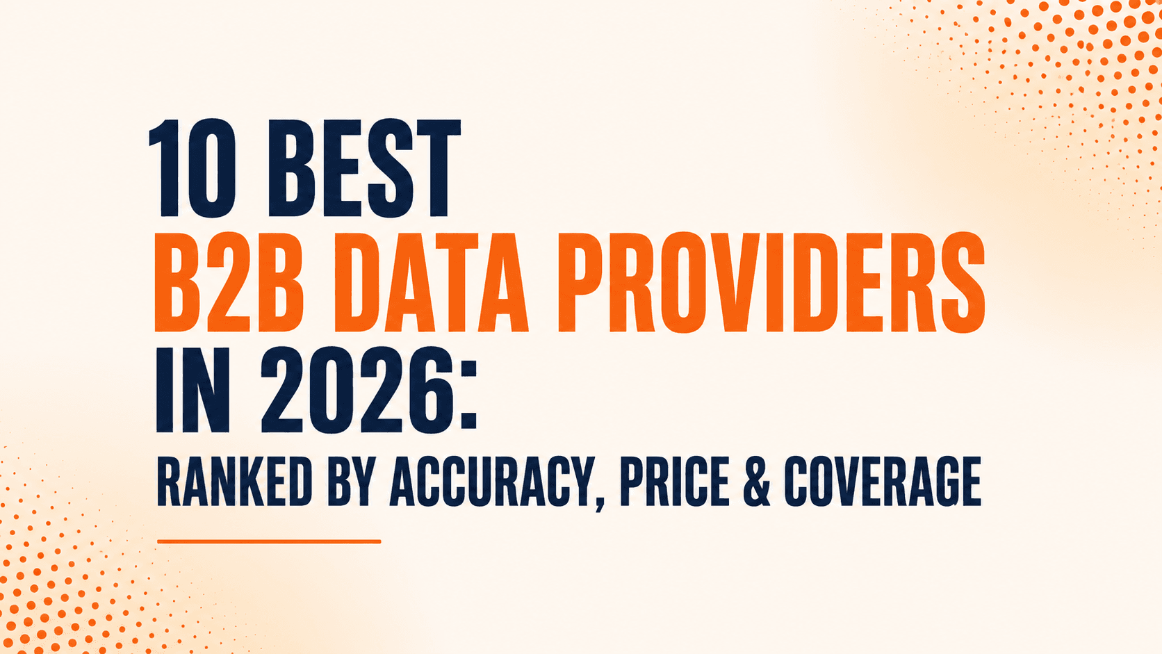 10 Best B2B Data Providers in 2026: Ranked by Accuracy, Price & Coverage