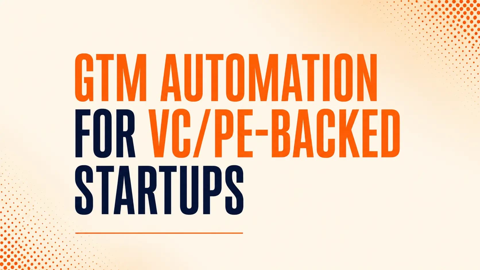 GTM Automation for VC/PE-backed Startups