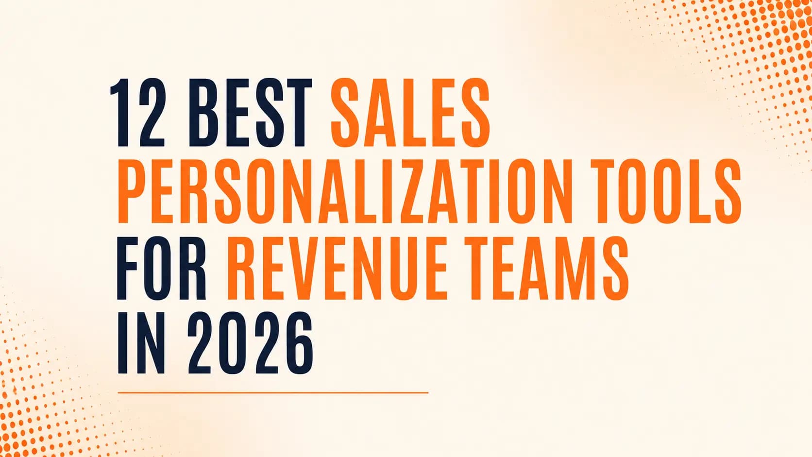 12 Best Sales Personalization Tools for Revenue Teams in 2026