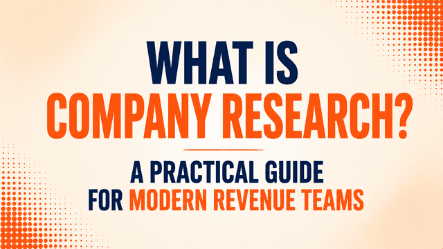 What Is Company Research? A Practical Guide for Modern Revenue Teams