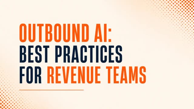 Outbound AI: Best Practices for Revenue Teams
