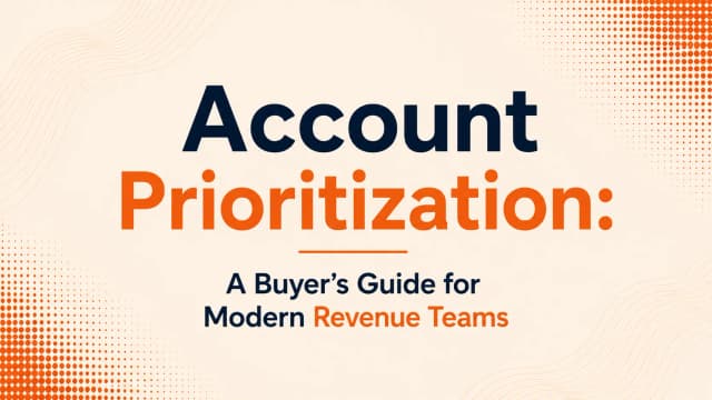 Account Prioritization: A Buyer's Guide for Modern Revenue Teams
