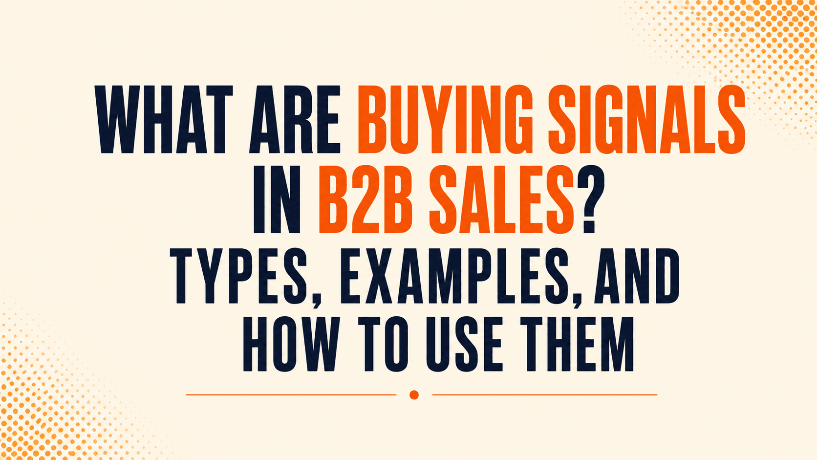 What Are Buying Signals in B2B Sales? Types, Examples, and How to Use Them