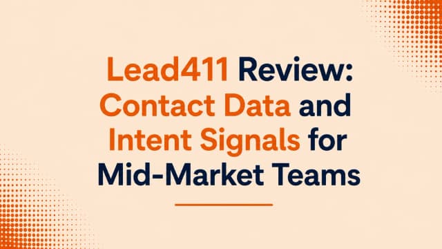 Lead411 Review: Contact Data and Intent Signals for Mid-Market Teams