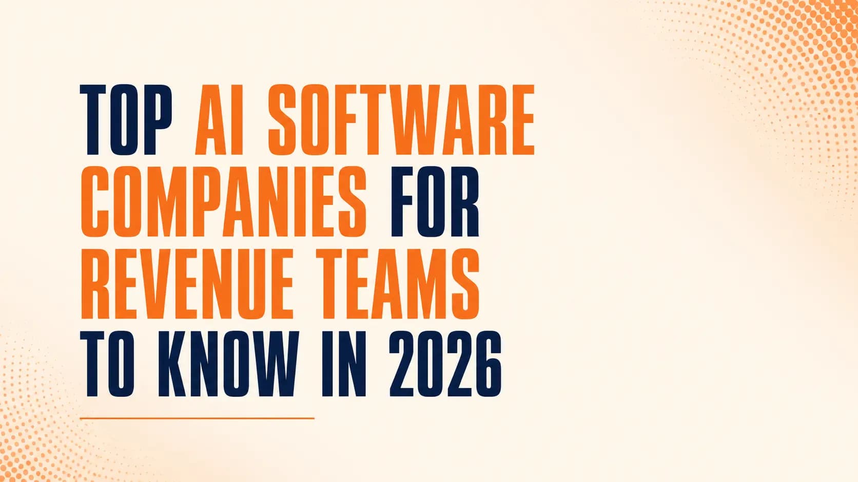 Top AI Software Companies For Revenue Teams to Know in 2026