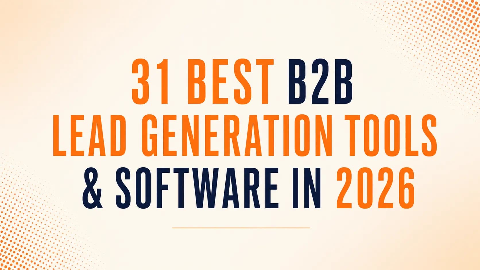 31 Best B2B Lead Generation Tools & Software in 2026
