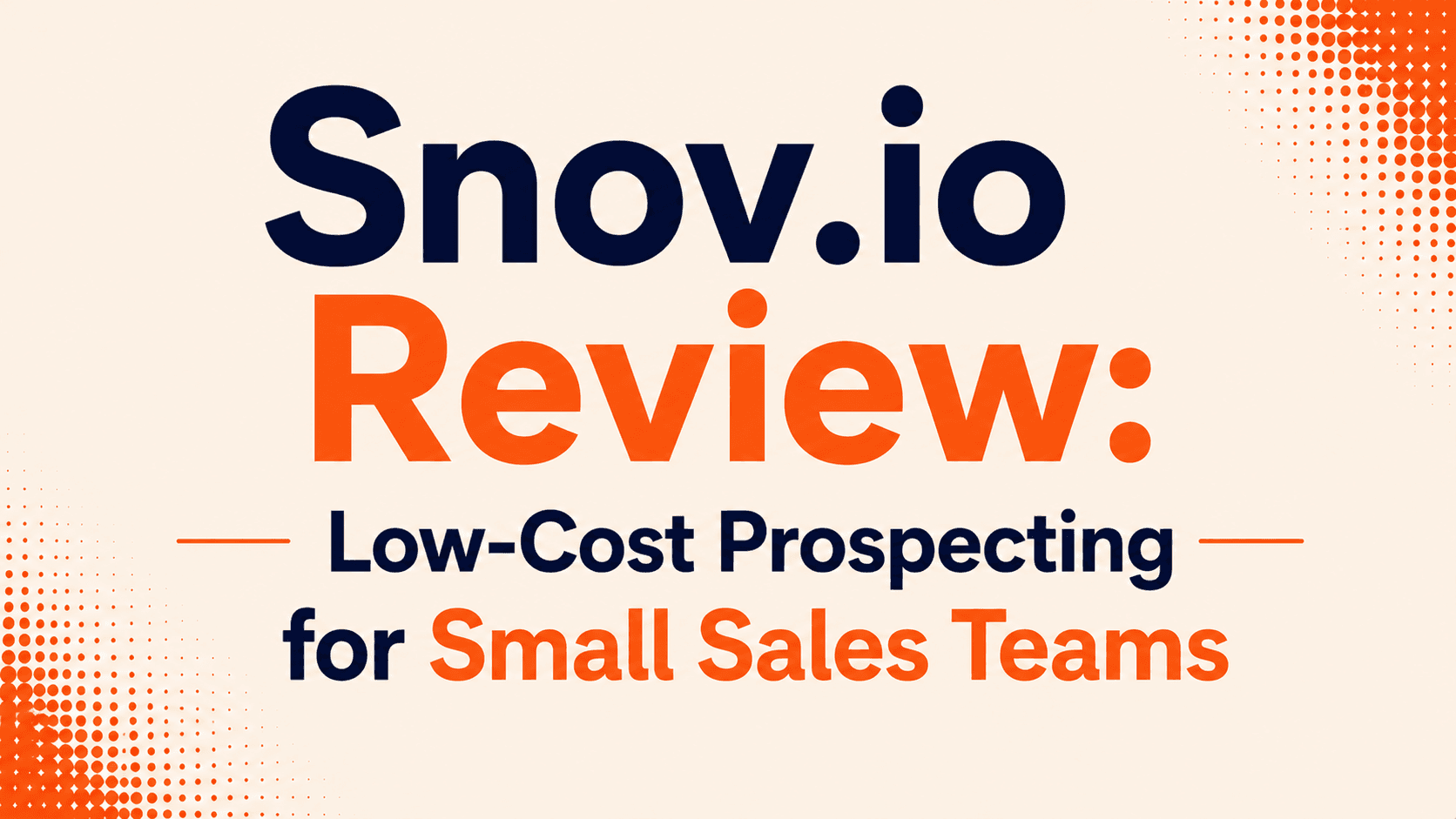 Snov.io Review: Low-Cost Prospecting for Small Sales Teams