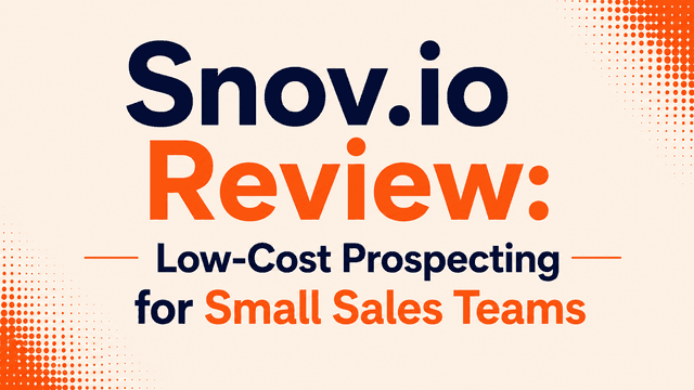 Snov.io Review: Low-Cost Prospecting for Small Sales Teams