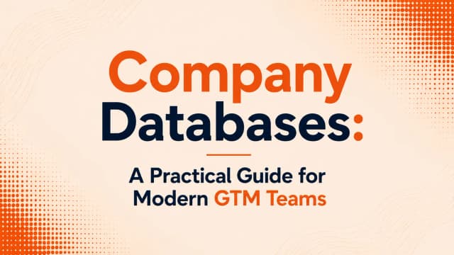 Company Databases: A Practical Guide for Modern GTM Teams